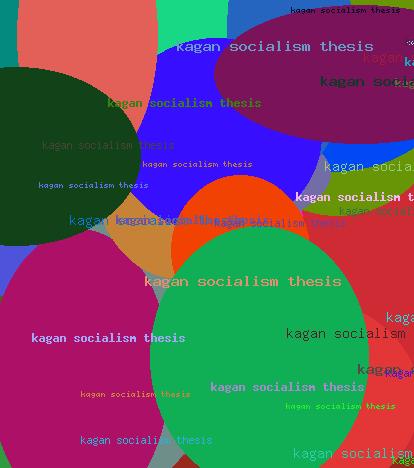 kagan socialism thesis